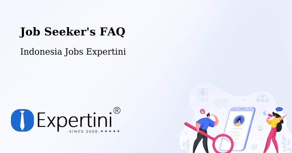 Job Seeker FAQ – Serang - Indonesia Jobs Expertini